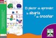 La edición de - Jaliscoedu.jalisco.gob.mx/.../el_placer_de_aprender_la_alegria_de_ensenar.pdf · La edición de Documentar prácticas pedagógicas centradas en los niños y el desarrollo