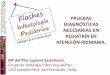 Pediatras de Andalucía - PRUEBAS DIAGNÓSTICAS ...pediatrasandalucia.org/Pdfs/16inf.pdf14.- De La Flor I Brú J, Marés Bermúdez J. Test de diagnóstico rápido en la consulta de