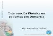 Intervención Kinésica en pacientes con Demenciacompuerta.cl/geriatriacongreso2014/presentaciones/material/SCC/vi… · • La intervención kinesica debe centrarse en la discapacidad