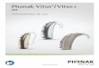 Phonak Vitus TM/Vitus+...Sus audífonos han sido desarrollados por Phonak, el líder mundial en soluciones auditivas asentado en Zúrich, Suiza. Estos productos de nivel superior son