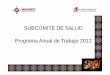 Programa Anual de Trabajo del Subcomite de Salud 2012transparencia.nayarit.gob.mx/resources/uploads/ssn/pdfs/Programa … · contribuir a la formulacion del plan estatal de desarrollo