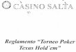 Reglamento TorneoPoker TexasH old' emboletinoficialsalta.gob.ar/anexos2/casino-salta-02-10-14.pdf · REGLAS PARA PARTICIPANTES Estructura del torneo: ~ La cantidad dejugadores, dependerá
