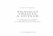 FRANCO FRENTE A HITLER€¦ · muestra la amplitud de la beligerancia franquista y la incondicionalidad de Franco y Falange junto a Hitler (…). La División Azul fue enviada al