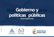 Gobierno y políticas públicassirecec2.esap.edu.co/admon/archivos/20180418105556.pdf · Un ejemplo: La infraestructura de transporte en Colombia Colombia ocupa el puesto114 entre
