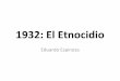 1932: El Etnocidio - Sitio Oficial del Ministerio de Salud ...€¦ · del Nahuatl, lo que condicionó la pérdida casi total de dicha lengua • Las poblaciones indígenas abandonaron