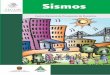 Sismos - escuelanacionaldeproteccioncivil.mxescuelanacionaldeproteccioncivil.mx/biblioteca-virtual/folletos/sismo… · ¿Qué es un Sismo? Un sismo es un fenómeno que se produce