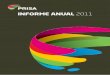 informe anual 2011 - PRISA · informe anual 2011. 01 Panorama de un ... videoconsolas PSP, y todo tipo de dispositivos móviles. PRISA cuenta con su propia área de I+D, apoyada en