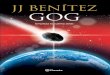 JJ Benítez Benítez - PlanetadeLibros€¦ · JJ Benítez JJ Benítez Empieza la cuenta atrás GOG Gog es el libro que nunca hubiera deseado escribir J. J. Benítez. Esas son sus