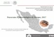 Panorama Epidemiológico de Dengue, 2017€¦ · Panorama Epidemiológico de Dengue, 2017 Información publicada en la Semana Epidemiológica 34 (Actualizada al 28 de agosto de 2017)