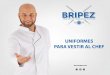 INDICE - Bripezbripez.com/.../uploads/2017/05/catalogo-uniformes-chef-bripez-2016.… · Utilizamos hilo Marathon de alta calidad. Esta prenda esta diseñada para uso rudo o de batalla,