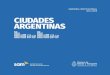 memoria institucional 2011 | 2015 CIUDADES ARGENTINAS · Una base sobre la cual cimentar futuras adaptaciones de programas y delinear otras políticas públicas que mejoren la dinámica