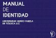 MANUAL DE IDENTIDAD - U Isidro Fabela€¦ · Este manual de identidad define toda la imagen visual de la Universidad Isidro Fabela de Toluca para un uso correcto tanto online como