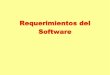 Requerimientos del Software · Requerimientos no funcionales Desarrollo producto mantenibilidad flexibilidad reusabilidad compatibilidad integración proceso tiempo de desarrollo