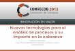 Nuevas tecnologías para el análisis de procesos y su ...€¦ · Nuevas tecnologías para el análisis de procesos y su impacto en la cobranza Adriana Ramirez Lider Practica sector