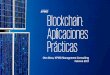Blockchain: Aplicaciones Prácticas€¦ · agregado de manera cronológica a la cadena — Esto provee un registro transparente de todas las transacciones y puede funcionar como