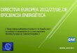 DIRECTIVA EUROPEA 2012/27/UE,DE EFICIENCIAENERGÉTICAquieroauditoriaenergetica.org/plataforma/informe-bruselas.pdfde interÉs en contribuir con la eficiencia energÉtica, principal