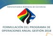 FORMULACIÓN DEL PROGRAMA DE OPERACIONES ANUAL … · 2019-08-24 · FORMULACIÓN DEL PROGRAMA DE OPERACIONES ANUAL GESTIÓN 2018 Administradora Boliviana de Carreteras. JERARQUÍA