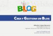 Crea y Gestiona tu Blogblog.lateclaroja.com/wp-content/uploads/dlm_uploads/2015/12/Crea... · PS.Vending – Blog de ayuda para PS.Vending psvending.blogspot.com ISD Abogados –