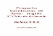 PCA Galaxy 5 Castilla-La Mancha - OUPE Destaca… · Web view3er Ciclo de Primaria Galaxy 5 & 6 Castilla-La Mancha PROYECTO CURRICULAR DE ÁREA: INGLÉS 3er Ciclo de Primaria Centro