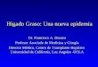 Hígado Graso: Una nueva epidemiapatologiaclinicamexicana.org.mx/minisite/merida/... · 2013-12-19 · • Oxidación peroxisómica de ácidos grasos ... Los antioxidantes de la dieta,