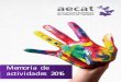 Memoria de actividades 2016 - AECAT · 2019-11-28 · 6 • Dr. José Luis Ponce Marco Jefe de la Unidad de Cirugía Endocrino-Metabólica del Hospital Universitario y Politécnico