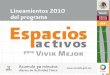 Lineamientos 2010 del programa - activate.gob.mxComisión Nacional del Deporte México, 2009. 3 Lineamientos 2010 de la Estrategia . 4 1. Introducción 2. Antecedentes ... que impartan