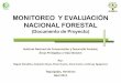 MONITOREO Y EVALUACIÓN NACIONAL FORESTAL (Documento … · 2019-09-29 · Evaluación Forestal y Biodiversidad Nacional, seguimiento a la Evaluación Nacional Forestal (2005-06),
