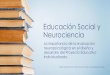 Educación Social y Neurociencia€¦ · Modelo de intervención en Educación Social basado en el conocimiento del cerebro humano. •Repensar la intervención del Educador/a Social