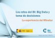 Los retos del BI: Big Data y toma de decisionesdintel.org/Documentos/2012/BI/ponencias/cmaza.pdf · 19 . 4. Aproximación en el Minetur (II) 20 . 4. Aproximación en el Minetur (II)