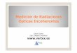 Mediciónde Radiaciones ÓpticasIncoherentes · Marco legal: R.D. 486/2010 sobre la ”Protección de la salud y la seguridad de los trabajadores contra los riesgos relacionados con