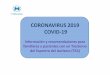 CORONAVIRUS 2019 COVID-19 · 2020-03-20 · que ponemos a vuestra disposición, como consultas telefónicas para valorar tratamientos farmacológicos o estrategias de contención