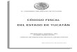 CÓDIGO FISCAL DEL ESTADO DE YUCATÁN...viable el nuevo Código Fiscal del Estado, ya que vemos en esta nueva norma, un marco jurídico que limita la posibilidad de interpretaciones