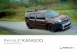 Renault KANGOO€¦ · Renault KANGOO Manual de utilización. Castrol, socio exclusivo de Renault Disfrute de la avanzada tecnología de los circuitos de competición para garantizar