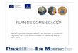 PLAN DE COMUNICACIÓN - Castilla-La Mancha · El presupuesto aproximado del Plan asciende a 3.000.000 € 2.500.000 € procedentes del eje de asistencia técnica del PO FEDER (83,33%)