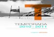 TEMPORADA 2010 - 2011 · · Existirá un servicio de traslado a pistas en vehículo del club. TEMPORADA 2010-2011 Juveniles (del año 1991 al 1995) Infantiles (del año 1999 al 1996)