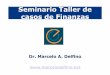 Seminario Taller de casos de Finanzasmarcelodelfino.net/files/Presentacion_.pdf · Es un mercado al por mayor, de activos de bajo riesgo y alta liquidez, emitidos a corto plazo (18