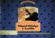 F 'F Miguel Hidalgo 'F yCostilla 'F · 2018-11-06 · Miguel Hidalgo siempre se caracterizé pot dejor alguna obro a mecro en los lugares donde eQuvo. En Colmo ocre916 lo ig!esio