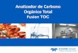 Analizador de Carbono Orgánico Totalgrupoccv.com/Documentos/FUSION TOC _Presentacion.pdfliberación de carbono superior a partir de incluso las matrices más difíciles. Mediante