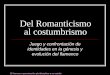 Del Romanticismo al costumbrismo docente/Flamenco... · El concepto del flamenco de Demófilo LA COPLA NACE CANTÁNDOSE ... lo que se llama Cante y baile flamenco; harto de todo el
