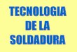 METALUR- PROCESOS GIA TECNOLOGIA DE LA SOLDADURA … a los procesos de soldadura.pdf · La aptitud de una fuente de energía para ser empleada en la soldadura por fusión está dada