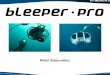 Presentaci.n Equipo BLEEPER PRO SNBCN08l · sencilla y rápida. Fácil Manejo Su manejo, a través del maletín de control, es sencillo, preciso, claro y muy intuitivo. Consola de