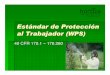 Estándar de Protección al Trabajador (WPS) Protection Spanish.pdf · mezcla y carga y donde el EPP es removido. Los suministros de descontaminación deben de estar en contenedores