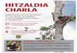 HITZALDIA CHARLA - Gordexola · 2017-03-15 · lugares con mayor biodiversidad del planeta, los bosques de Borneo. Karmele Llano Sanchez, veterinaria de Bilbao, es fundadora y directora