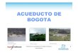 ACUEDUCTO DE BOGOTA - Smart Energy International · La Empresa de Acueducto y Alcantarillado de Bogotá es una empresa Industrial y comercial del Distrito Capital. ... - Presupuesto