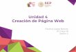 Unidad 4 Creación de Página Web - Prepa en Línea SEP · Unidad 4 Creación de Página Web Paulina López Barrios 27 mayo 19 Sesión 5. Objetivo: Crear una página web como un recurso