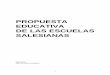 PROPUESTA EDUCATIVA DE LAS ESCUELAS SALESIANAS · Se trata de una nueva propuesta que no parte de cero. La actual redacción proviene de la revisión de la propuesta que desde 1998