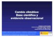 Cambio climático: Base científica y evidencia observacionalzaragoza.es/contenidos/medioambiente/jornadas/uriel.pdf · • Distribución de océanos y continentes • Corrientes