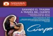 SANANDO EL TRAUMA A TRAVÉS DEL CUERPOsasanacolombia.org/wp-content/uploads/2015/08/8_Brochure... · 2015-08-19 · OBJETIVO GENERAL Ofrecer un marco teórico para comprender las