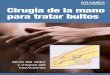 Cirugía de la mano para tratar bultos (PDF) · conjunto para controlar los movimientos delicados de la mano, como los que emplea para tocar el piano o tipear. Asir Los músculos