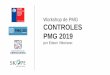 Workshop de PMG CONTROLES PMG 2019 - Ciberseguridad · Guía de Desarrollo Seguro de Software •Publicada en diciembre 2018 •Aborda aspectos de seguridad en todas las etapas del